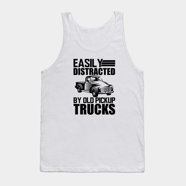 Old pickup truck - Easily distracted by old pickup trucks Tank Top by KC Happy Shop